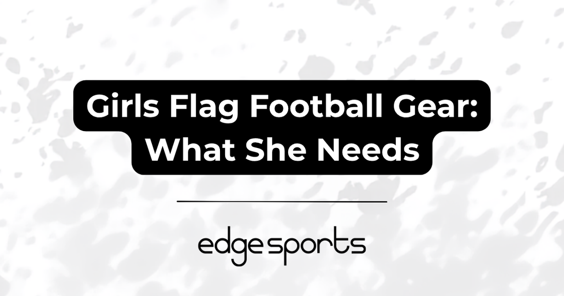 Girls Flag Football Gear: What She Needs