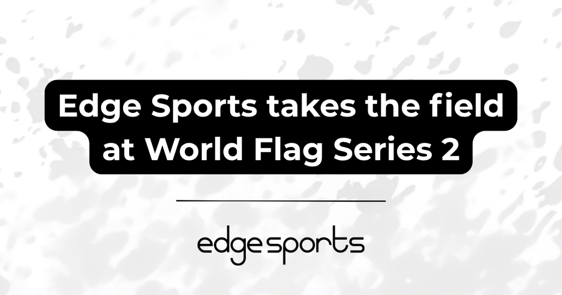 Edge Sports takes the field at World Flag Series 2